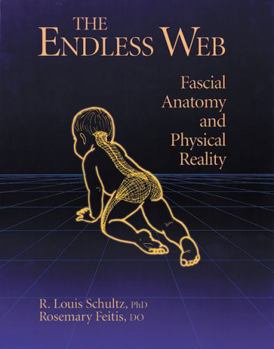 Paperback The Endless Web: Fascial Anatomy and Physical Reality Book