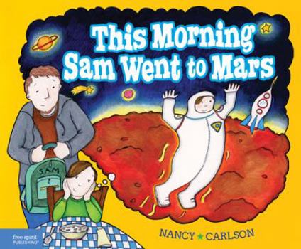 Paperback This Morning Sam Went to Mars: A Book about Paying Attention Book