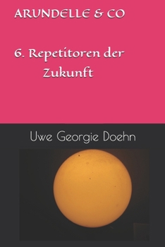 Paperback ARUNDELLE & CO 6. Repetitoren der Zukunft [German] Book