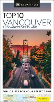 Top 10 Vancouver & Victoria(Eyewitness Travel Guides) - Book  of the Eyewitness Top 10 Travel Guides