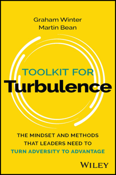 Paperback Toolkit for Turbulence: The Mindset and Methods That Leaders Need to Turn Adversity to Advantage Book