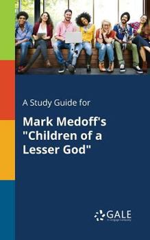 A Study Guide for Mark Medoff's Children of a Lesser God