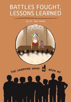 Paperback The Campfire Gang Book #2: Battles Fought, Lessons Learned Book