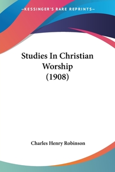 Paperback Studies In Christian Worship (1908) Book