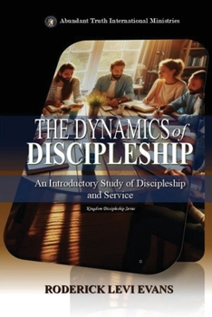 Paperback The Dynamics of Discipleship: An Introductory Study of Discipleship and Service Book
