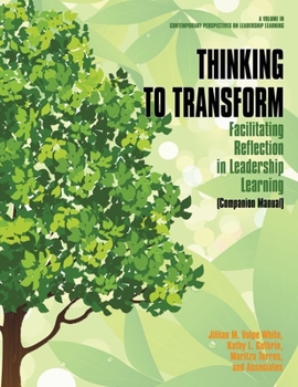 Paperback Thinking to Transform: Facilitating Reflection in Leadership Learning (Companion Manual) Book