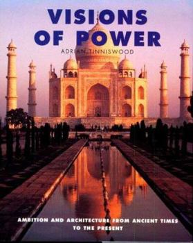 Hardcover Visions of Power: Architecture and Ambition from Ancient Times to the Present Book