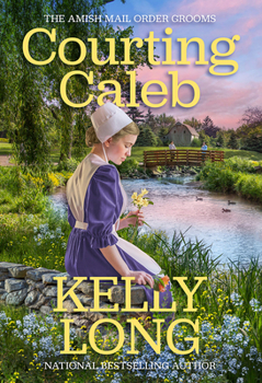 Courting Caleb - Book #2 of the Amish Mail Order Grooms