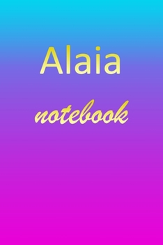 Paperback Alaia: Blank Notebook - Wide Ruled Lined Paper Notepad - Writing Pad Practice Journal - Custom Personalized First Name Initia Book