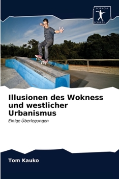 Paperback Illusionen des Wokness und westlicher Urbanismus [German] Book