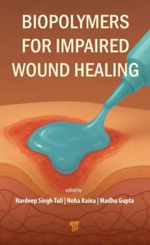 Biopolymers for Impaired Wound Healing