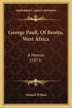 George Paull of Benita, West Africa: A Memoir