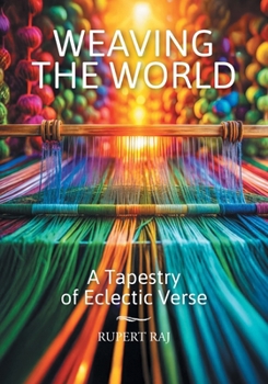 Weaving the World: A Tapestry of Eclectic Verse