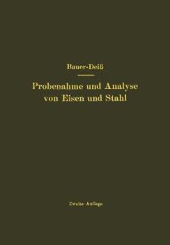 Paperback Probenahme Und Analyse Von Eisen Und Stahl: Hand- Und Hilfsbuch Für Eisenhütten-Laboratorien [German] Book