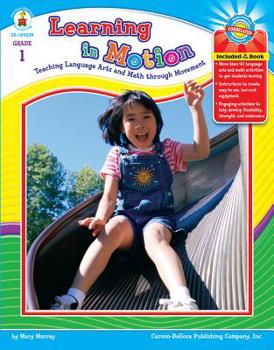 Paperback Learning in Motion, Grade 1: Teaching Language Arts and Math Through Movement Book