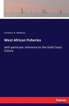 Paperback West African Fisheries: with particular reference to the Gold Coast Colony Book
