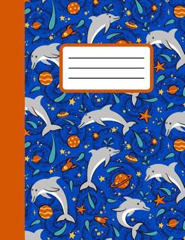 Paperback Dolphins! In Outer Space!: Wide Ruled Composition Notebook Book