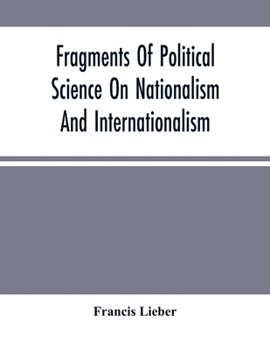 Fragments Of Political Science On Nationalism And Inter-Nationalism