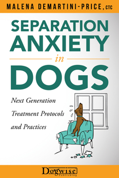 Paperback Separation Anxiety in Dogs - Next Generation Treatment Protocols and Practices Book
