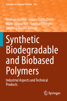 Synthetic Biodegradable and Biobased Polymers: Industrial Aspects and Technical Products (Advances in Polymer Science)