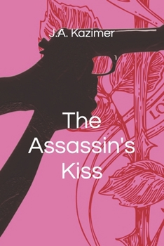 The Assassin's Kiss (The Assassin's Romantic Suspense Series)