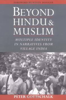 Hardcover Beyond Hindu and Muslim: Multiple Identity in Narratives from Village India Book