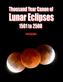 Paperback Thousand Year Canon of Lunar Eclipses 1501 to 2500 Book