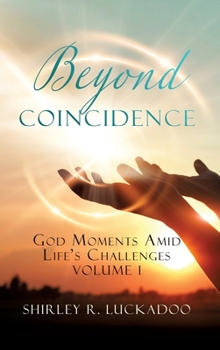 Hardcover Beyond Coincidence: God Moments Amid Life's Challenges Volume 1 Book