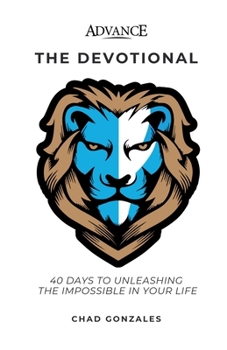 Paperback Advance: The Devotional: 40 Days to Unleashing the Impossible in Your Life Book