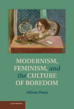 Hardcover Modernism, Feminism and the Culture of Boredom Book