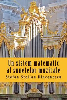 Paperback Un Sistem Matematic Al Sunetelor Muzicale [Romanian] Book