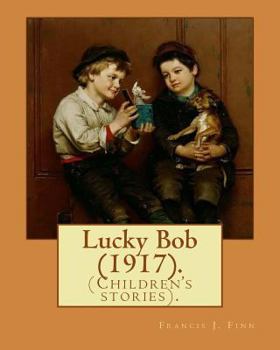 Lucky Bob - Book #1 of the Lucky Bob