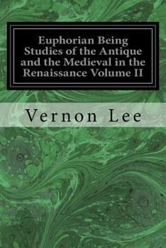Paperback Euphorian Being Studies of the Antique and the Medieval in the Renaissance Volume II Book