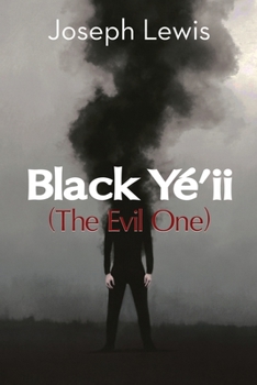 Paperback Black Yé&#700;ii: (The Evil One) Book