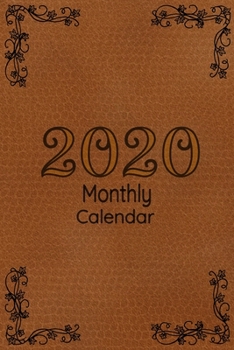 Paperback 2020 Monthly Calendar: Simple Year And Monthly Calendar From Jan 2020 to Dec 2020 With Lined Notepad And Faux Brown Leather Themed Cover To P Book