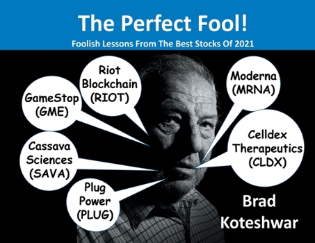 Paperback The Perfect Fool!: Foolish Lessons From The Best Stocks Of 2021 Book