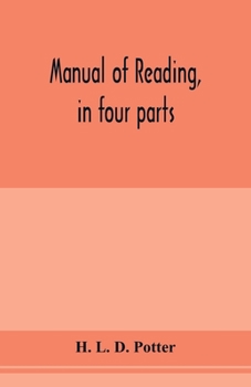 Paperback Manual of reading, in four parts: orthophony, class methods, gesture, and elocution. Designed for teachers and students Book