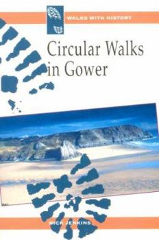 Paperback Circular Walks in Gower (Walks with History) Book