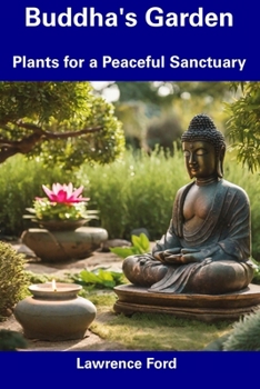 Paperback Buddha's Garden: Plants for a Peaceful Sanctuary Book