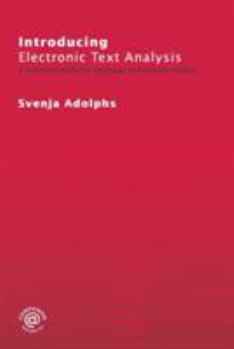 Paperback Introducing Electronic Text Analysis: A Practical Guide for Language and Literary Studies Book