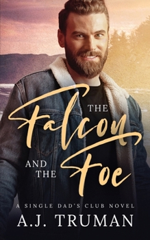 The Falcon and the Foe - Book #1 of the Single Dads Club