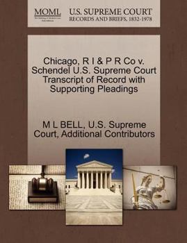 Paperback Chicago, R I & P R Co V. Schendel U.S. Supreme Court Transcript of Record with Supporting Pleadings Book