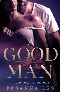 A Good Man - Book #1 of the Handymen