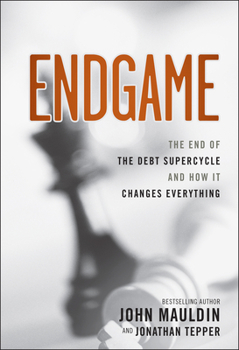 Hardcover Endgame: The End of the Debt Supercycle and How It Changes Everything Book