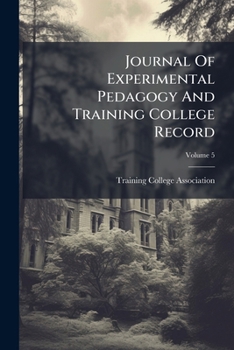Journal of Experimental Pedagogy and Training College Record, Volume 5