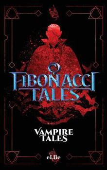 Hardcover Fibonacci Tales: Vampire Tales Book