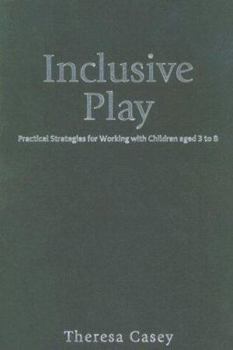 Hardcover Inclusive Play: Practical Strategies for Working with Children Aged 3 to 8 Book