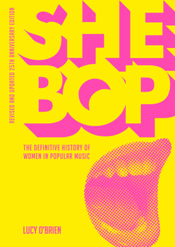 Paperback She Bop: The Definitive History of Women in Popular Music Revised and Updated 25th Anniversary Edition Book