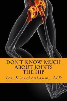 Paperback Don't Know Much About Joints: The Hip Book