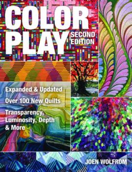 Paperback Color Play: Expanded & Updated - Over 100 New Quilts - Transparency, Luminosity, Depth & More Book